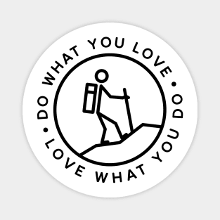 Do what you love, Love what you do! Magnet